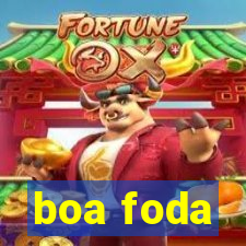 boa foda